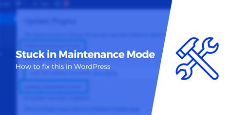 How To Fix Wordpress Stuck In Maintenance Mode In Three Steps