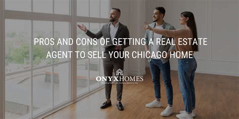 Pros And Cons Of Getting A Real Estate Agent To Sell Your Chicago Home