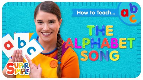 How To Teach The Super Simple Song The Alphabet Song Soothing Abc