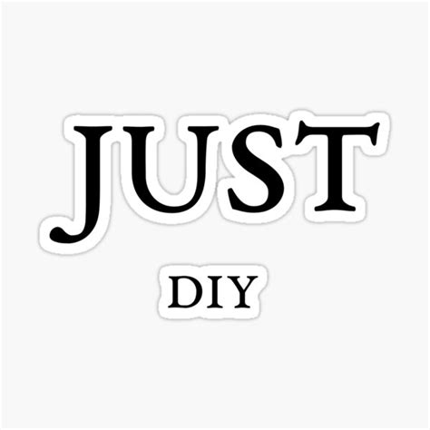 Just Diy Sticker For Sale By Designc00l Redbubble