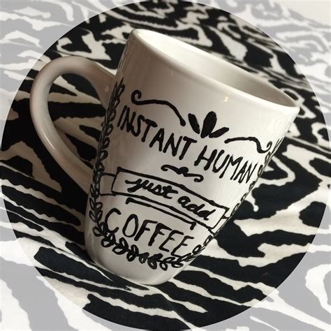 Diy Coffee Mug Write On Your Mug With Oil Based Sharpie Then Bake It