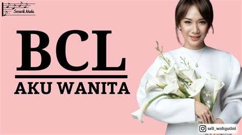 7,505 views, added to favorites 55 times. Bunga Citra Lestari | Aku Wanita Lirik - YouTube