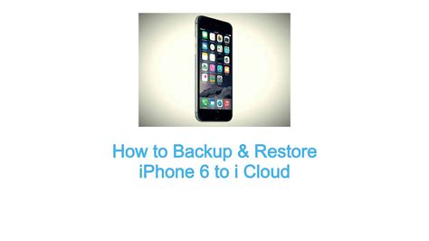 How To Backup And Restore Iphone 6 To I Cloud Thecellguide
