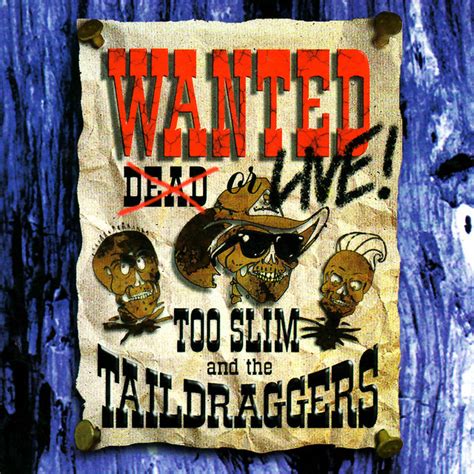Wanted Live Album By Too Slim And The Taildraggers Spotify