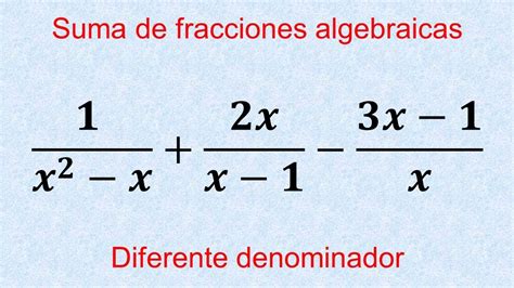 Ejercicios De Suma Y Resta De Fracciones Algebraicas Con Diferente