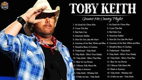 Toby Keith Greatest Hits Top Best Country Songs Of Toby Keith