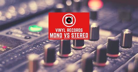 Are Vinyl Records Stereo Or Mono Answered Quickly Record Player Expert