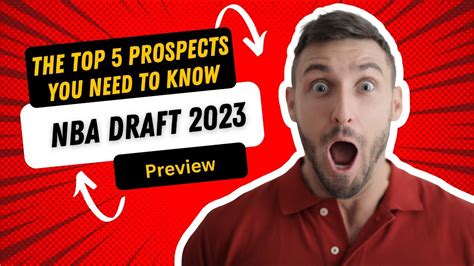 Nba Draft 2023 Preview The Top 5 Prospects You Need To Know Youtube