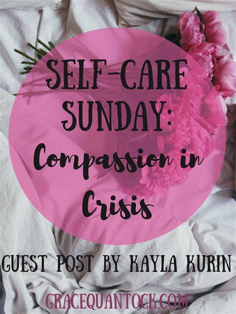 Self Care Sunday Compassion In Crisis Grace Quantock Trailblazing