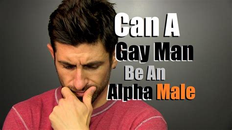 Dating The So Called Alpha Male Are We Not Bored Of Them Already Gaylaxy Magazine