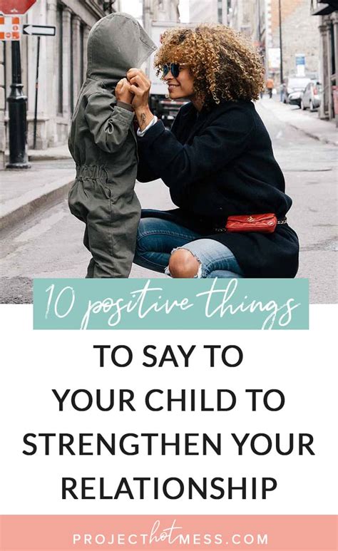 10 Positive Things To Say To Your Child To Strengthen Your Relationship
