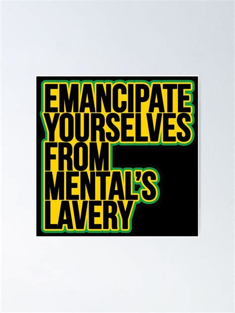 Emancipate Yourselves From Mental Slavery Poster For Sale By Raizcolthes Redbubble