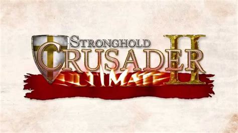 Stronghold Crusader 2 Ultimate Edition Trailer Stronghold 2 Fshare
