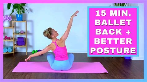 15 Min Ballet Back Better Posture No Equipment Needed Youtube
