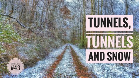 Tunnels Tunnels And Snow Walk Across America Youtube