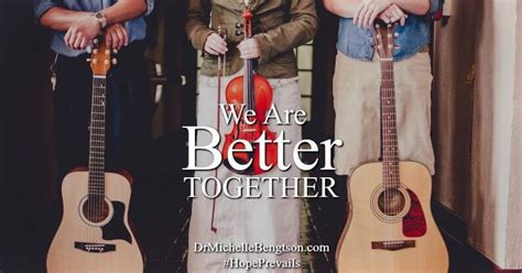 We Are Better Together Dr Michelle Bengtson