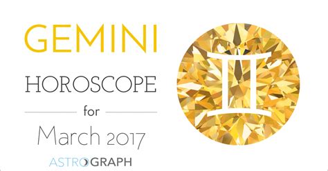 Gemini Horoscope For March 2017