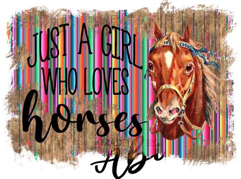 Just A Girl Who Loves Horses Sublimation File Horse Etsy