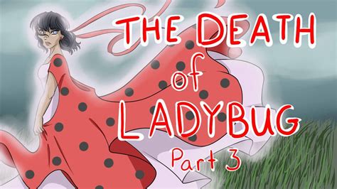 The Death Of Ladybug Part 3 Of 12 Wait For Me Youtube