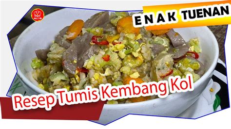 Resep dan tips cara memasak tumis kembang kol, masakan dapur kuliner indonesia tersaji lengkap dan mudah. Resep Tumis Kembang Kol - Masakan Sederhana sehari - hari - YouTube