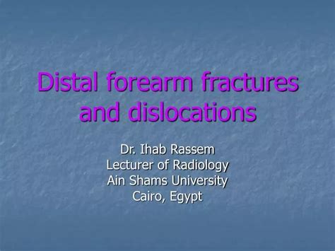 Ppt Distal Forearm Fractures And Dislocations Powerpoint Presentation