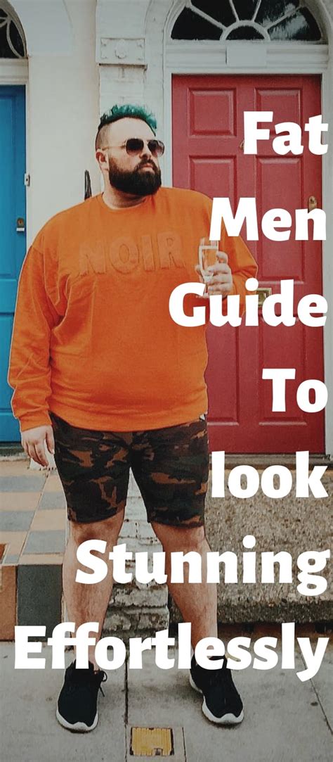Fat Men Guide To Look Stunning Effortlessly This Season