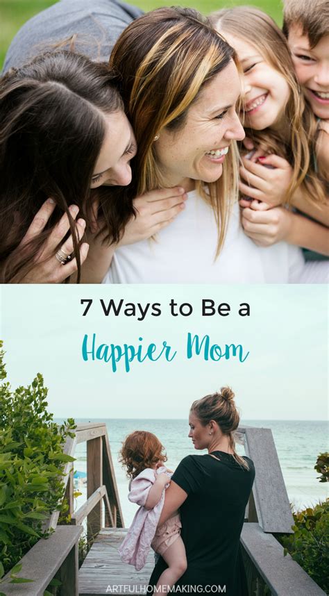 7 Ways To Be A Happier Mom Happy Mom Motherhood Inspiration Motherhood Encouragement