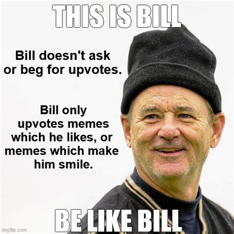 bill murray with beanie hat this is bill be like bill meme imgflip