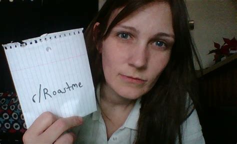 my mom wants you to give it to her r roastme