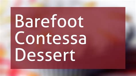 The trifle can sit for awhile at room temperature. Barefoot Contessa Dessert - YouTube