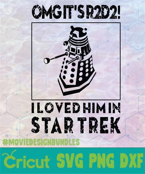 Omg Its R D Loved Him In Star Trek Dr Who Logo Svg Png Dxf Movie