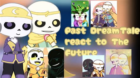 Past Dreamtale React To The Future Gacha Dreamtale Sans Aus