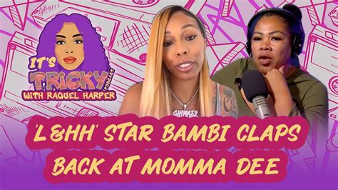love and hip hop star bambi claps back at momma dee it s tricky podcast youtube