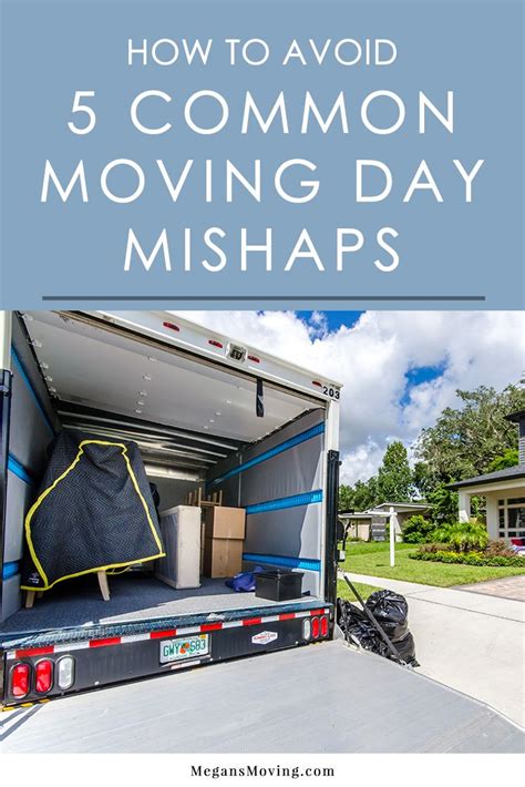 How To Avoid 5 Common Moving Day Mishaps Megans Moving Moving Day