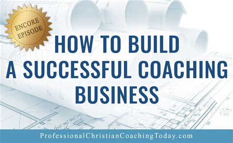 Encore Episode How To Build A Successful Coaching Business