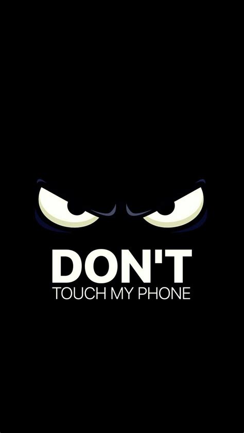 Dont Touch My Phone Wallpapers Pinterest Phone