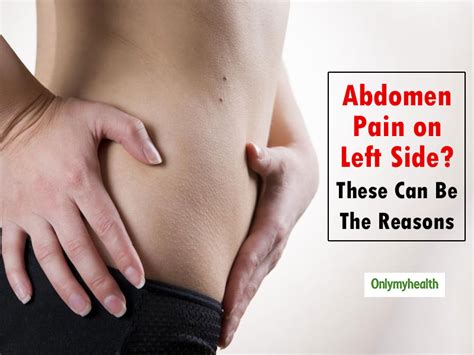 These Can Be The Reasons For Persistent Pain On The Left Side Of The