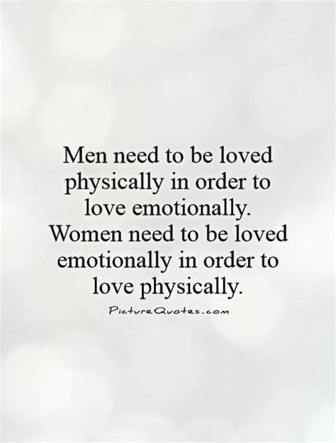 Men Need To Be Loved Physically In Order To Love Emotionally