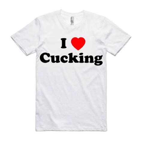 I Love Cucking Funny T Shirt Offensive Cuckold Porn Rude T Ebay