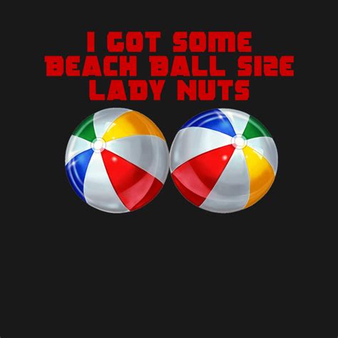 Beach Ball Size Lady Nuts Negan T Shirt Teepublic