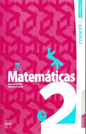 This article will help you understand more about libro de matematicas llacontestado secundaria 2 grado 2019 2020 libro de matematicas tercer grado primaria contestado. MATEMATICAS 2. SECUNDARIA CONECTA ESTRATEGIAS. GARCIA PEÑA ...