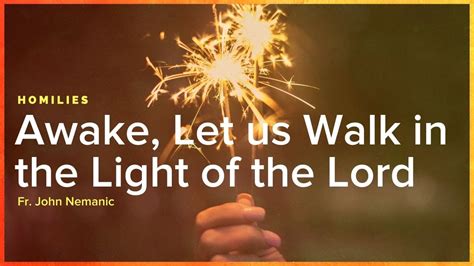 Homily Awake Let Us Walk In The Light Of The Lord St Michael