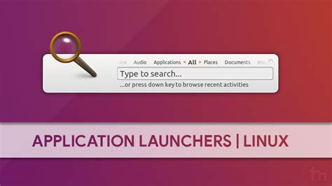 5 Best Application Launchers For Linux Technastic