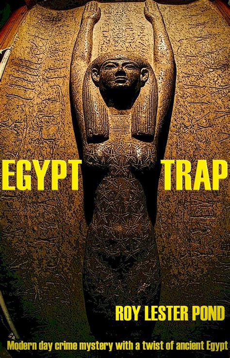 egypt mystery fiction and facts egypt trap modern day crime mystery with a twist of ancient