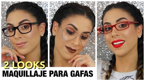 Maquillaje Para Gafas 👓 2 Looks Trucos Y Tips SegÚn El Tipo De Lentes