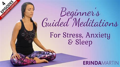 Beginners Guided Meditations For Stress Anxiety And Sleep With Erinda Martin Yoga Plus