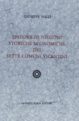 Epitome Di Notizie Storiche Economiche Dei Sette Comuni Vicentini Rist Anast 1895 Scarica