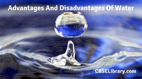 Advantages And Disadvantages Of Water Properties Types Health