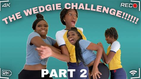 The Wedgie Challenge Ft Sis Part 2 Youtube