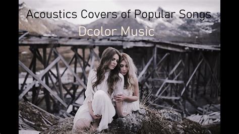 The Best Acoustic Covers Of Popular Songs Only For You Vol 23